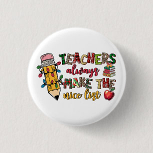 Teacher Gift Teachers Always Make The Nice List 3 Cm Round Badge