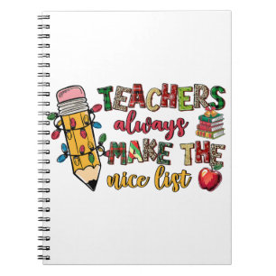 Teacher Gift Teachers Always Make The Nice List Notebook