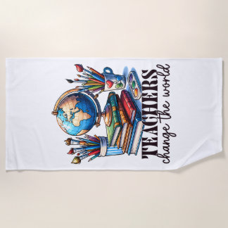 Teacher Gift | Teachers Change The World Beach Towel