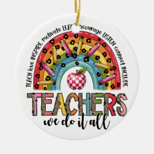 Teacher Gift Teachers We Do It All Ceramic Ornament