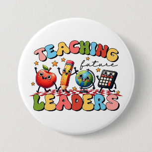 Teacher Gift Teaching Future Leaders 7.5 Cm Round Badge