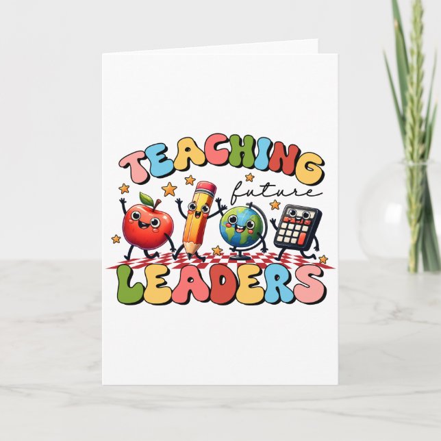 Teacher Gift | Teaching Future Leaders Card (Front)