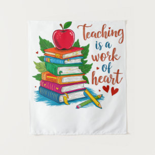 Teacher Gift   Teaching Is A Work Of Heart Tapestry