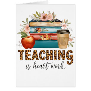 Teacher Gift   Teaching Is Heart Work