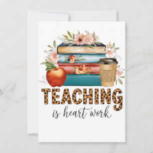 Teacher Gift Teaching Is Heart Work Card