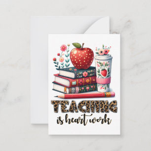 Teacher Gift   Teaching Is Heart Work Card