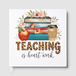 Teacher Gift Teaching Is Heart Work Guest Book