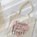 Teacher gift tote bag<br><div class="desc">Teaching its a work of heart personalized teacher gift tote bag. With hand lettered script,  a pink watercolor heart and space for their name. The perfect end of year or holiday gift for your favorite teacher.</div>