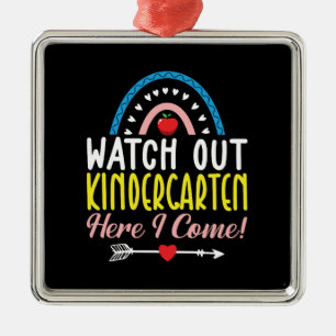 Teacher Gift Watch Out Kindergarten Here I Come Metal Ornament