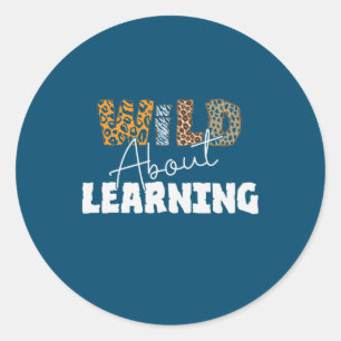 Teacher Gift Wild About Learning Classic Round Sticker