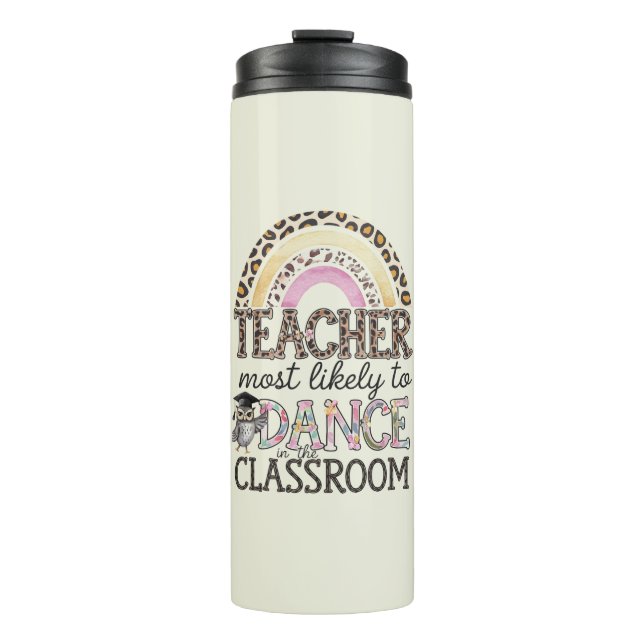 Teacher Gifts Funny Most Likely To Sayings Quotes  Thermal Tumbler (Front)