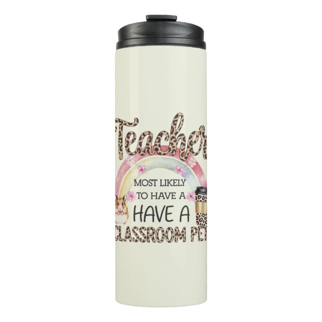 Teacher Gifts Funny Most Likely To Sayings Quotes  Thermal Tumbler (Front)
