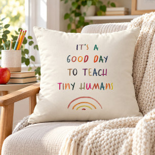 Teacher Good Day Tiny Humans Modern Fun Typography Cushion