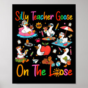 Teacher goose summer break last day of school poster