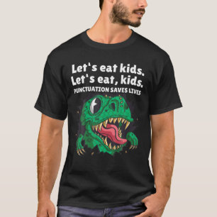 Teacher Grammar Dinosaur Punctuation Saves Funny E T-Shirt