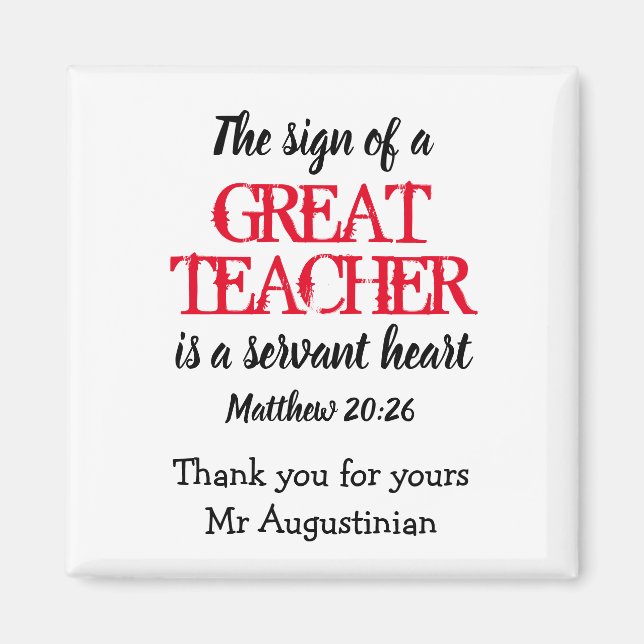 Teacher | GREAT SERVANT HEART | Personalised Magnet (Front)