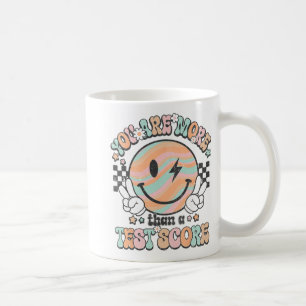 Teacher Groovy Smile You Are More Than A Test Scor Coffee Mug