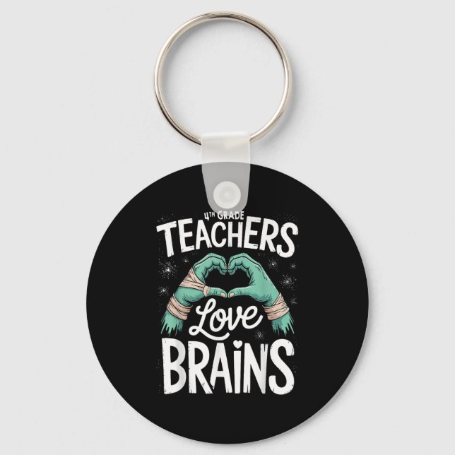 Teacher Halloween S 4th Grade Teachers Love Brains Key Ring (Front)