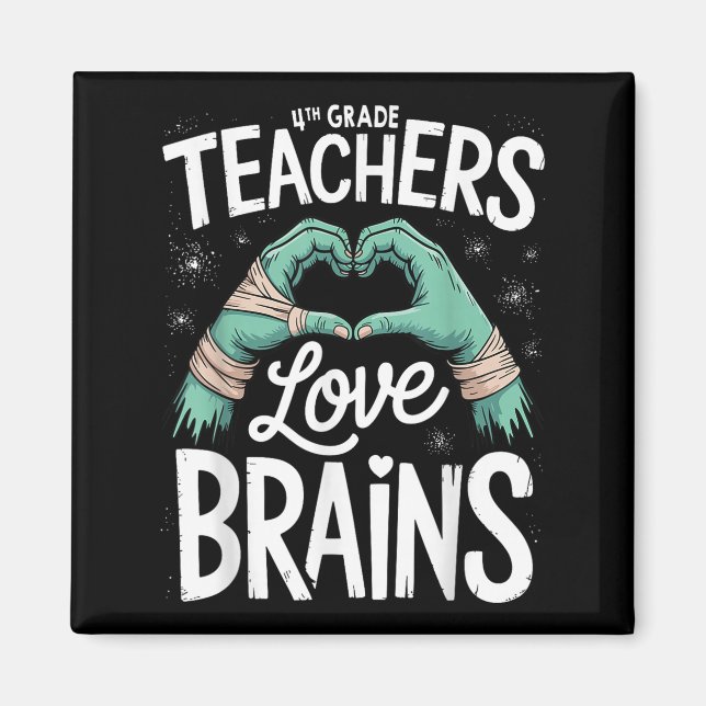 Teacher Halloween S 4th Grade Teachers Love Brains Magnet (Front)