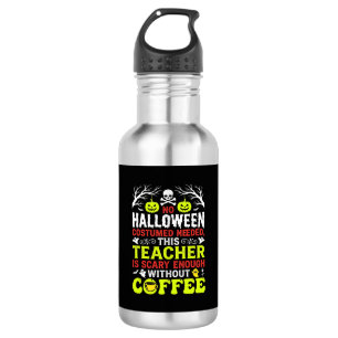 Teacher Halloween Scary Enough Coffee Design_1 532 Ml Water Bottle