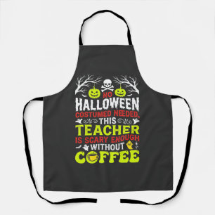 Teacher Halloween Scary Enough Coffee Design_1 Apron