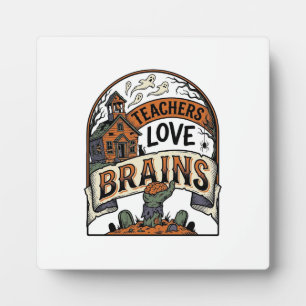 Teacher Halloween Shirt Teachers Love Brains_1 Plaque