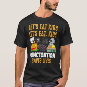Teacher Halloween Tee Let's Eat Kids Punctuation S