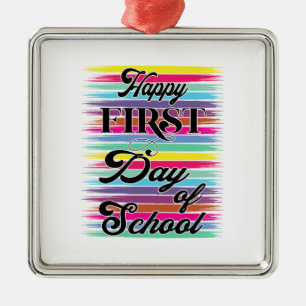 Teacher Happy First Day Of School Metal Ornament