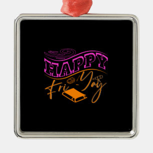 Teacher Happy Fri Yay Metal Ornament
