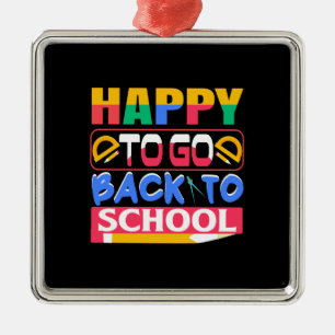 Teacher Happy To Go Back To School Metal Ornament