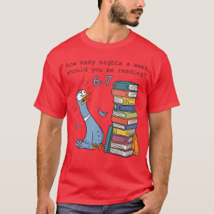 Teacher How Many Nights A Week Should You Be Readi T-Shirt