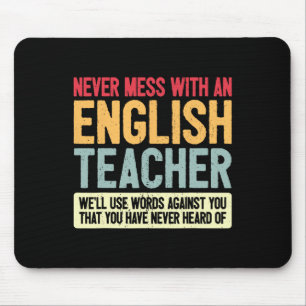 Teacher Humor - Never Mess With An Teacher _1  Mouse Pad