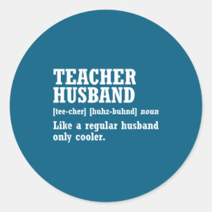 Teacher Husband Definition Classic Round Sticker