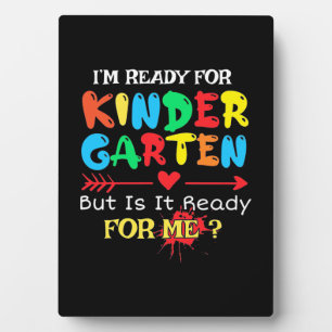 Teacher I Am Ready For Kindergarten Plaque