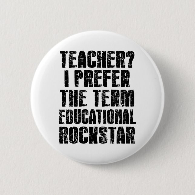 Teacher? I Prefer The Term Educational Rockstar 6 Cm Round Badge (Front)