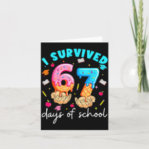 Teacher I Survived 67 Days Of School Funny Meme Ba Card