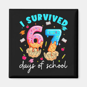 Teacher I Survived 67 Days Of School Funny Meme Ba Magnet