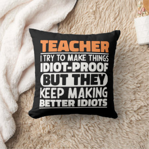 Teacher I Try To Make Things Funny Saying Teaching Cushion