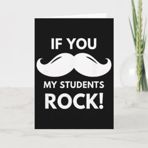 Teacher If You My Students Rock! Mustache Clroom V Card