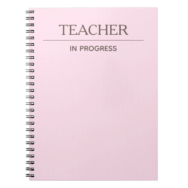 Teacher In Progress Simple Custom Pastel Notebook (Front)