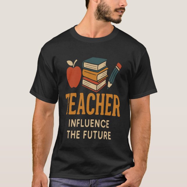 Teacher Influences the future with style T-Shirt (Front)