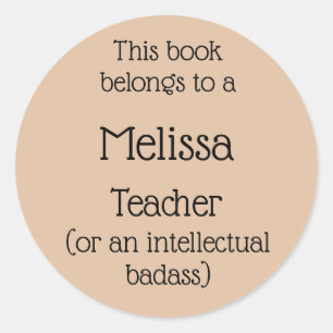 Teacher Intellectual Badass Inspirational Quote Classic Round Sticker