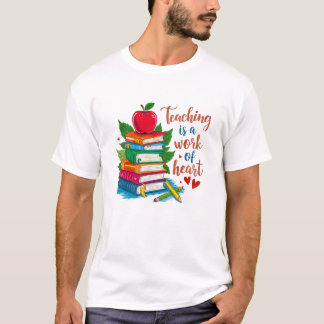 Teacher is a work of heart, Teacher's Day T-shirt