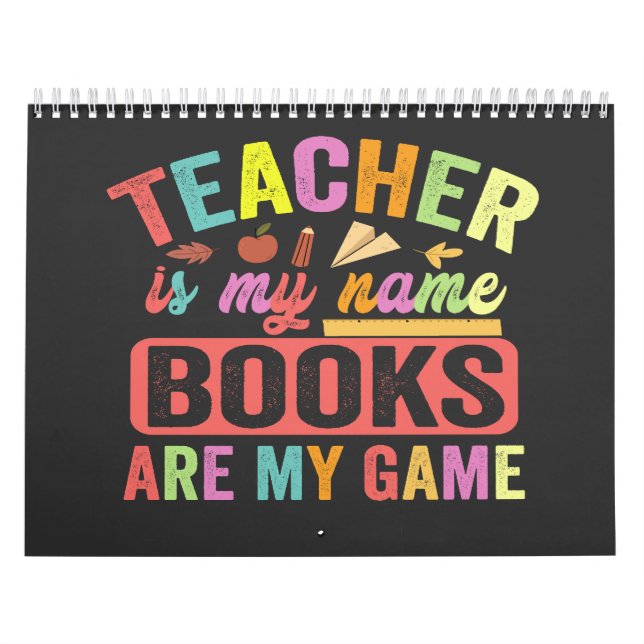 Teacher Is my Name Books Are My Game Funny 100 day Calendar (Cover)