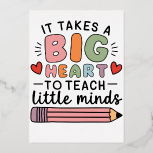 Teacher It Takes A Big Heart To Teach Little Minds