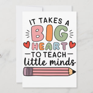 Teacher It Takes A Big Heart To Teach Little Minds Announcement