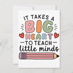 Teacher It Takes A Big Heart To Teach Little Minds Card