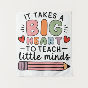 Teacher It Takes A Big Heart To Teach Little Minds Tapestry