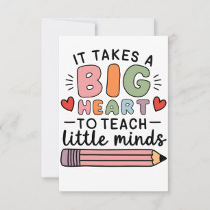 Teacher It Takes A Big Heart To Teach Little Minds Thank You Card