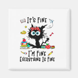 Teacher It's Fine I'm Fine Everything Is Fine Back Magnet